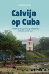 Huib de Vries - Calvijn op Cuba