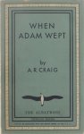 A  R Craig - When Adam wept