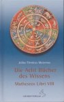 Maternus, Julius Firmicus - Die acht Bücher des Wissens. Matheseos Libri VIII