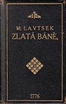 LAUCEK, Martin - Zlatá Báne, To gest, Nábožné Modlitby a Pisne. Které gak Gwercy a Sstelari (...).