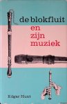 Hunt, Edgar - De blokfluit en zijn muziek