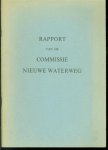 Klaasesz., J., Commissie Nieuwe Waterweg - Rapport van de Commissie Nieuwe Waterweg