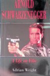 Wright, Adrian - Arnold Schwarzenegger: a Life on Film