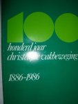 diverse auteurs - Honderd jaar christelijke vakbeweging 1886-1986