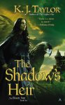 K. J. Taylor - The Shadow's Heir