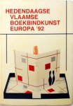 Vlaamse Handboekbindersgilde - Hedendaagse Vlaamse boekbindkunst Europa '92