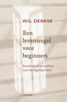 Wil Derkse - Een levensregel voor beginners