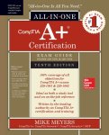 Mike Meyers - CompTIA A+ Certification All-in-One Exam Guide, Tenth Edition (Exams 220-1001 & 220-1002) Tenth Edition