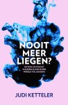 Judi Ketteler - Nooit meer liegen?
