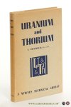 Grainger, L. - Uranium and Thorium. With 30 Diagrams and 8 Half-tone Plates.