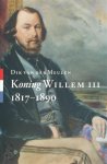 Dik van der Meulen - Koning Willem III 1817-1890
