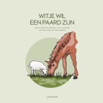 Tessa van Daalen - Witje wil een paard zijn