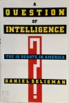 Daniel Seligman - A Question of Intelligence