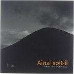  - Ainsi soit-il - Collection Antoine de Galbert - Extraits