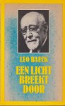 Baeck, Leo - Een licht breekt door. Artikelen over moreel verzet in het Derde Rijk het wezen van het jodendom en de dialoog met christendom en islam