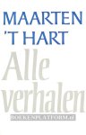 't, Hart Maarten - Maarten 't Hart Alle verhalen