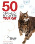 Jackie Strachan - 50 Games to Play With Your Cat