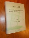 MULLER, HENDRIK, - Muller. Een Rotterdams zeehandelaar Hendrik Muller Szn (1819-1898).