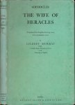 Sophocles - The Wife of Heracles, being Sophocles Play: The Trachinian Women Sophocles - The Wife of Heracles, being Sophocles Play: The Trachinian Women