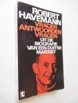 Havemann Robert - Vragen antwoorden vragen  /uit de biografie van een Duitse Marxist