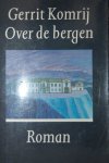 Komrij, Gerrit - Over de bergen Komrij, Gerrit - Over de bergen