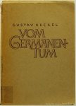 NECKEL, G. - Vom Germanentum. Ausgewählte Aufsätze und Vortrage. Zusammengestellt von W. Heydenreich und H.M. Neckel.