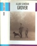 Schroder, Allard  Foto auteur Annelie Musters  Omslag Studio Paul Koeleman - Grover  Het leven van een grof besnaarde bankbediende wordt door een slippertje grondig in de war gestuurd