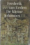 Eeden, Frederik van - De kleine Johannes, deel drie III