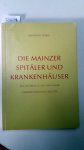 Rörig, Reinhold: - Die Mainzer Spitäler und Krankehäuser. Ein Rückblick auf 2000 Jahre Krankenhausgeschichte.