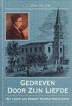 Valen, L.J. van - GEDREVEN DOOR ZIJN LIEFDE.