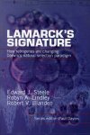 STEELE, Edward / LINDLEY, Robyn / BLANDEN, Robert - Lamarck's Signature. How Retrogenes are Changing Darwin's Natural Selection Paradigm