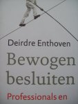 Deirdre Enthoven - "Bewogen besluiten"  Professionals en hun dilemma's