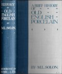 Solon, M. L. - Brief History of Old English Porcelain and its Manufactories, A; with an Artistic, Industrial, and Critical Appreciation of their Productions