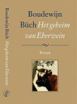 Buch, Boudewijn - Het geheim van Eberwein Buch, Boudewijn - Het geheim van Eberwein