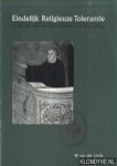 Linde, W. van der - Eindelijk Religieuze Tolerantie na 500 jaar religieuze strijd in Geleen en Zuid-Limburg. Een andersdenkend beschreven geschiedenis van de ontwikkeling van het protestantisme in de westelijke mijnstreek en in Zuid-Limburg
