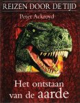 P. Ackroyd - Reizen Door De Tijd Het Ontstaan Van De Aarde