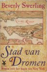 Beverly Swerling - Stad van Dromen roman over het begin van New York