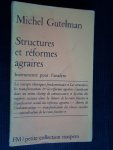 Gutelman, Michel - Strucures et réformes agraires, Instruments pour l'analyse