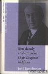 Buschman, José - Een dandy in de Oriënt. Louis Couperus in Afrika.