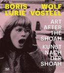  - Boris Lurie and Wolf Vostell (Bilingual edition) Kunst nach der Shoah | Art after the Shoah