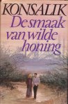 Konsalik, H.G. - De smaak van wilde honing