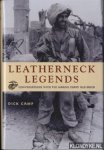 Camp, Dick - Leatherneck legends: conversations with the Marine Corps' Old Breed