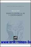 J. Batalla, A. Fidora (eds.); - Ramon Llull, Disputa entre la Fe i l'Enteniment,