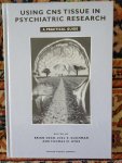 Dean B. and  kleinman J.D. and Hyde T.M. - Using CNS Autopsy Tissue in Psychiatric Research: A Practical Guide