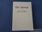 Roeck, A. / Theuwissen, J. / Top, S. (red.). - Liber Amicorum Prof. Dr. Jozef Van Haver. Aangeboden naar aanleiding van zijn 65ste verjaardag.