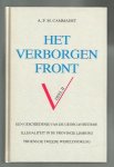 Cammaert, A.P.M. - Het verborgen front, deel 1. Een geschiedenis van de georganiseerde illegaliteit in de provincie Limburg tijdens de tweede wereldoorlog