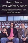 Hugo Borst - Over vaders & zonen. De jongenskamer van Van Basten en andere verhalen