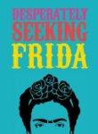 Ian Castello-Cortes - Desperately Seeking Frida