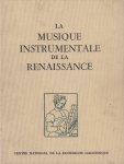 Jacquot, Jean - La musique instrumentale de la Renaissance Jacquot, Jean - La musique instrumentale de la Renaissance