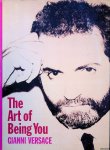 Celant, Germano - and others - The Art of Being You: Gianni Versace